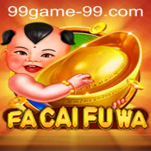 Exploring the Vibrant World of FaCaiFuWa on 99game